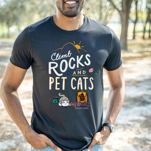 Climb Rocks and Pet Cats — Unisex T-Shirt