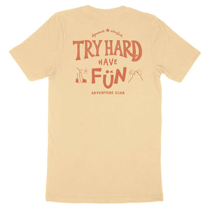 Try Hard Have Fun — Unisex T-Shirt