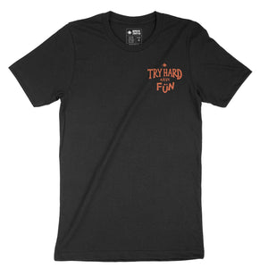 Try Hard Have Fun — Unisex T-Shirt