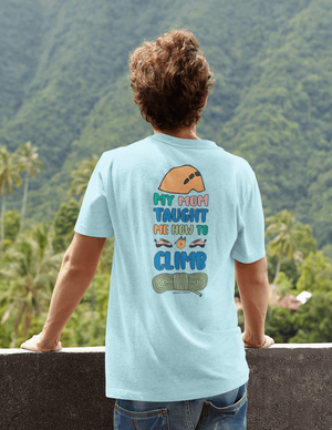 My Mom Taught Me How to Climb — Unisex Rock Climbing T-Shirt