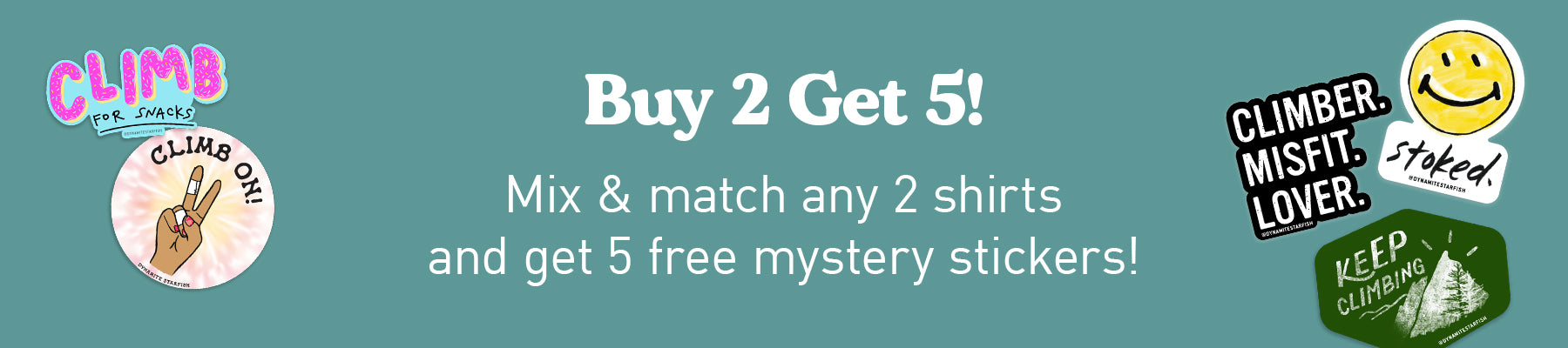 Buy 2 Apparel Items Get 5 Free Mystery Stickers