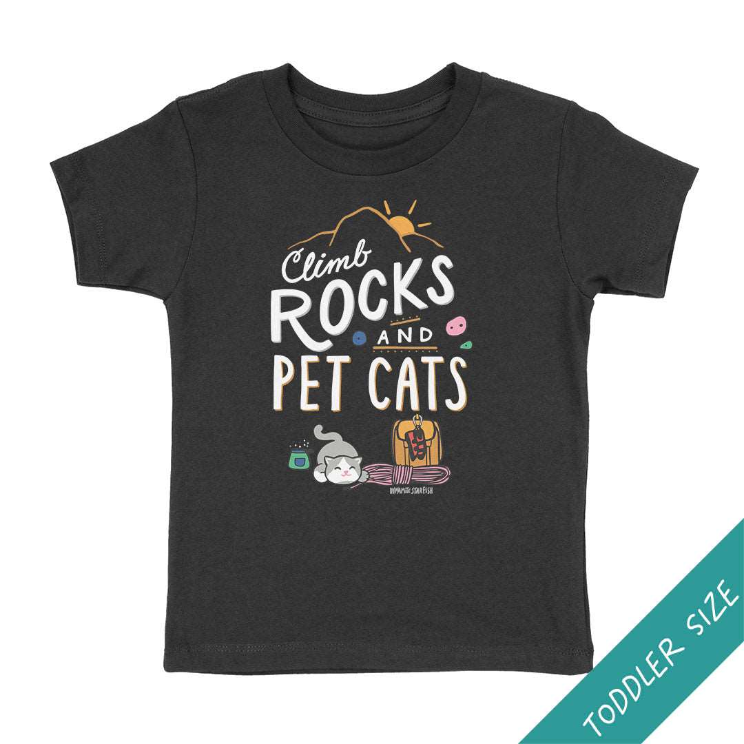 Climb Rocks and Pet Cats — Toddler T-shirt