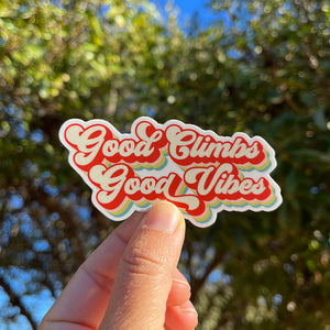 Good Climbs Good Vibes — 3" Sticker
