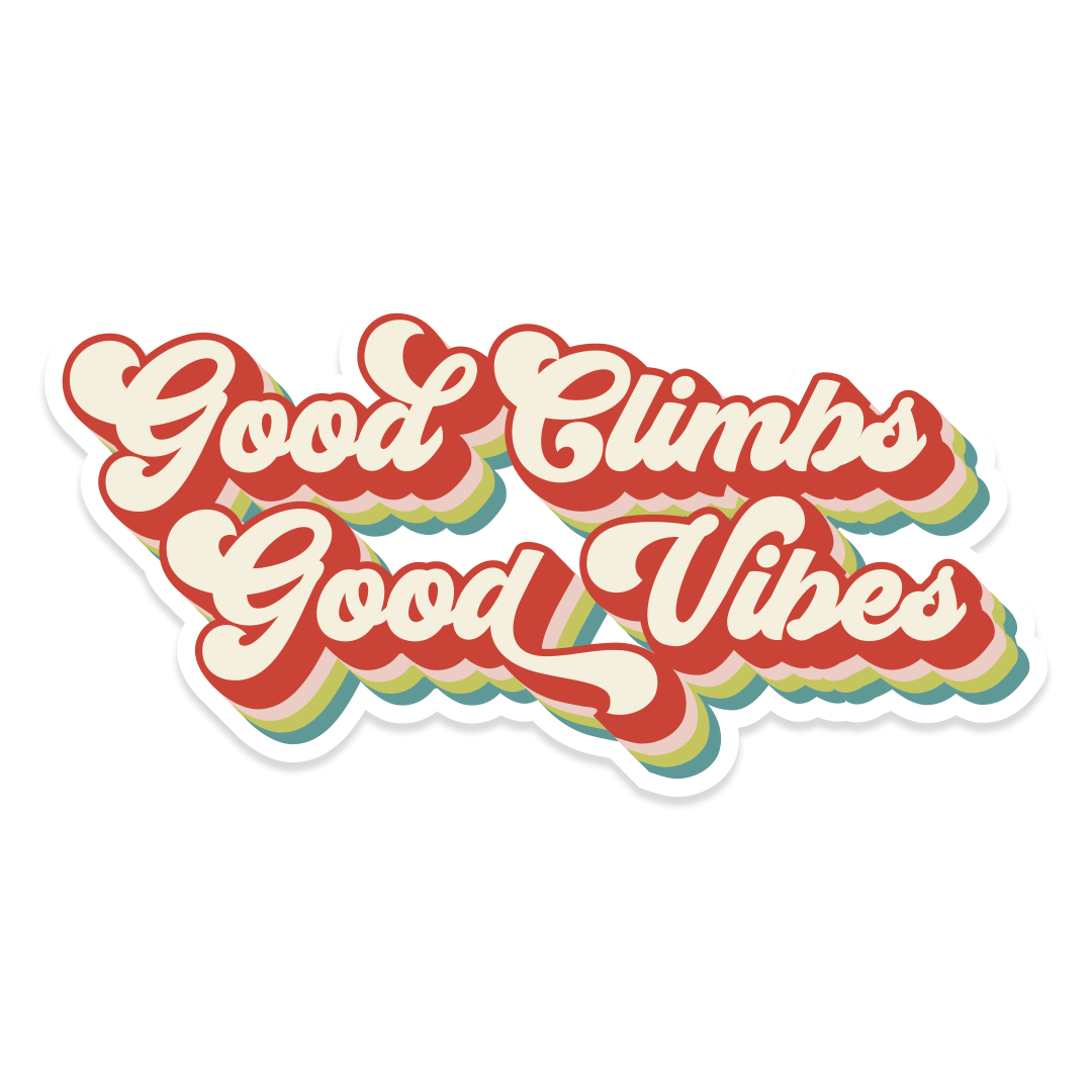 Good Climbs Good Vibes — 3" Sticker