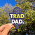 Rad Trad Dad — 3" Sticker